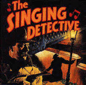 The Singing
      Detective